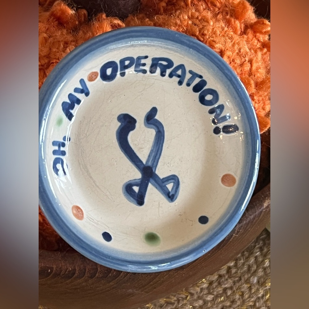 M A Hadley hand painted pottery trinket dish “oh my operation”